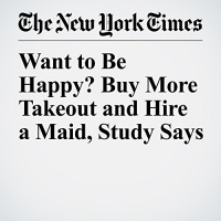 Want to Be Happy? Buy More Takeout and Hire a Maid, Study Says Audiobook by Niraj Chokshi