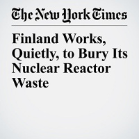 Finland Works, Quietly, to Bury Its Nuclear Reactor Waste Audiobook by Henry Fountain