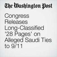 Congress Releases Long-Classified 28 Pages on Alleged Saudi Ties to 9/11 Audiobook by Karen DeYoung, Karoun Demirjian, Adam Goldman