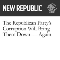 The Republican Partys Corruption Will Bring Them Down Again Audiobook by Brian Beutler