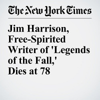 Jim Harrison, Free-Spirited Writer of Legends of the Fall, Dies at 78 Audiobook by Margalit Fox