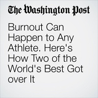 Burnout Can Happen to Any Athlete. Heres How Two of the Worlds Best Got over It Audiobook by Mike Plunkett