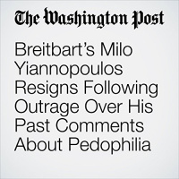 Breitbarts Milo Yiannopoulos Resigns Following Outrage Over His Past Comments About Pedophilia Audiobook by Paul Farhi