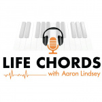 Life Chords With Aaron Lindsey
