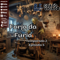 DVcast 227 - Forja da Fúria [05] - No cafofo das Orcs