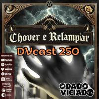 DVcast 250 - Chover e relampiar
