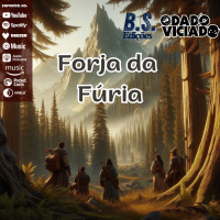 DVcast 222 - Forja da Fúria [02] - Entre Risadas e Uivos Encontramos a Montanha