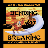 The TV Ark Podcast Presents: Bending Not Breaking - Episode 16 : The Deserter