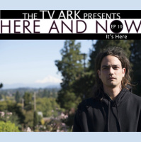 The TV Ark Podcast Presents: Here and Now S1E10 - Its Here 