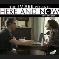 The TV Ark Podcast Presents: Here and Now S1E4 - Hide and Seek 