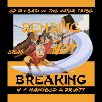 The TV Ark Podcast Presents: Bending Not Breaking - Episode 15 : Bato of the Water Tribe