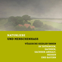 Naturliebe und Menschenhass: Völkische Siedler:innen in Bayern