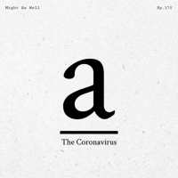 MAW EP.170(a): The Coronavirus 