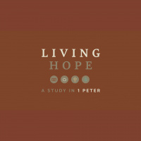 Living Hope (1 Peter 2:11 - 25)