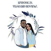 Episode 25 | Year End Review