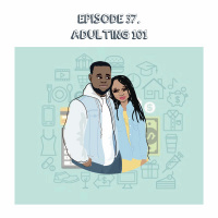 Episode 37 | Adulting 101