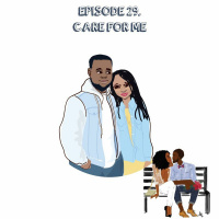 Episode 29 | Care For Me