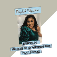 Episode 84 | The Loss of My Wedding Ring feat. Raquel King