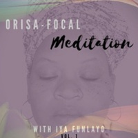 Orisa-Focal Meditation with Iya Funlayo Introduction (Produced by TiTi Talks)