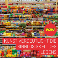 WZW001: Kunst verdeutlicht die Sinnlosigkeit des Lebens
