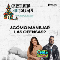 S4 Ep23: ¿Cómo manejar las ofensas? | Cristiano sin iglesia | CARLA IN DA HOUSE