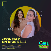 S4 Ep17: Confiar en Dios es adorarle | CARLA IN DA HOUSE