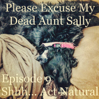 Episode 9 - Shhh... Act Natural