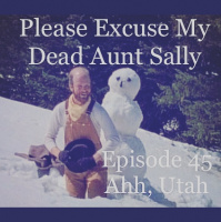 Episode 45 - Ahh Utah