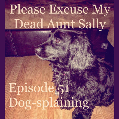 Please Excuse My Dead Aunt Sally