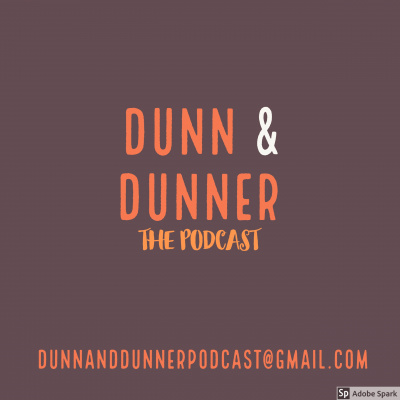 Dunn  Dunner The Podcast