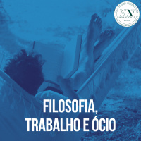 Filosofia, Trabalho e Ócio