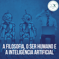 A Filosofia, o Ser Humano e a Inteligência Artificial