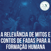 A relevância de mitos e contos de fadas para a formação humana