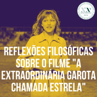 Reflexões Filosóficas sobre o filme A extraordinária garota chamada Estrela