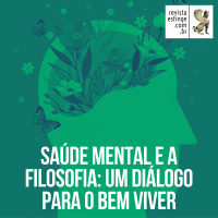 Saúde Mental e a Filosofia: um diálogo para o bem Viver