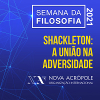 Shackleton: A união na adversidade - Semana da Filosofia 2021