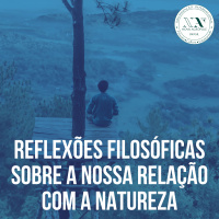 Reflexões Filosóficas sobre a nossa Relação com a Natureza
