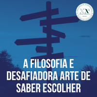 A filosofia e desafiadora arte de saber escolher