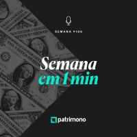 Semana em 1 Minuto #106