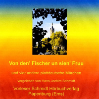 Von den Fischer un sien Fruu. Und vier andere plattdeutsche Märchen Hörbuch von Jacob Grimm, Wilhelm Grimm