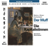 Der Muff - Die Kapitalistinnen Hörbuch von Marie von Ebner-Eschenbach