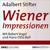 Wiener Impressionen Hörbuch von Adalbert Stifter