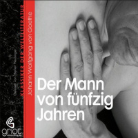 Der Mann von fünfzig Jahren Hörbuch von Johann Wolfgang von Goethe