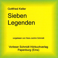 Sieben Legenden Hörbuch von Gottfried Keller