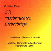 Die missbrauchten Liebesbriefe Hörbuch von Gottfried Keller