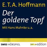 Der goldene Topf Hörbuch von E. T. A. Hoffmann