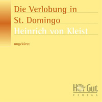 Die Verlobung in St. Domingo Hörbuch von Heinrich von Kleist