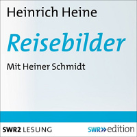 Reisebilder Hörbuch von Heinrich Heine