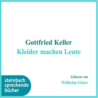 Kleider machen Leute Hörbuch von Gottfried Keller