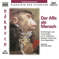 Der Affe als Mensch Hörbuch von Franz Kafka, E. T. A. Hoffmann, Wilhelm Hauff, Carl Hagenbeck